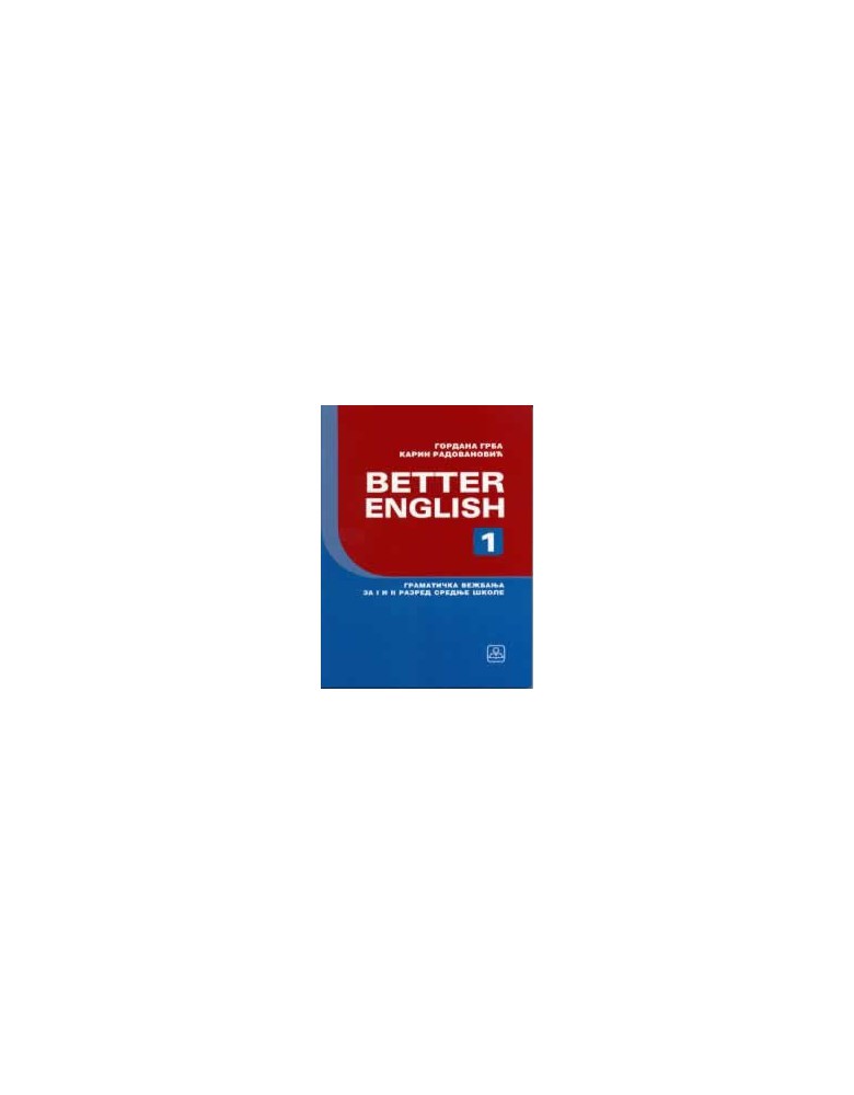 Better English 1 - Gramatička vežbanja za 1. i 2. razred srednje škole