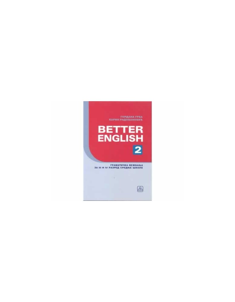 Better English 2 - Gramatička vežbanja za 3. i 4. razred srednje škole